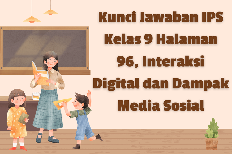 Kunci Jawaban IPS Kelas 9 Halaman 96, Interaksi Digital dan Dampak Media Sosial