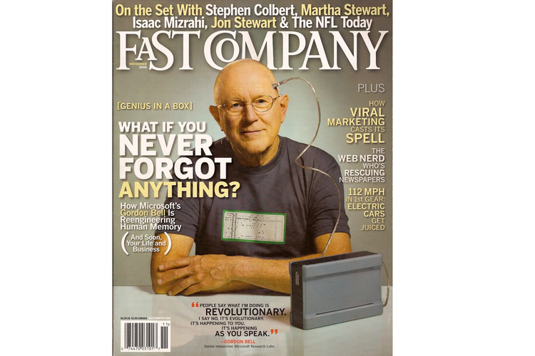 Bapak Minikomputer Gordon Bell muncul di majalah Fast Company. Saat itu ia menjadi subjek untuk proyek pencatatan kehidupan MyLifeBits