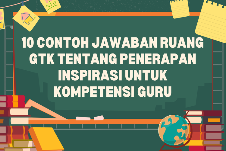 10 Contoh Jawaban Ruang GTK tentang Penerapan Inspirasi untuk Kompetensi Guru
