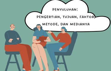 Penyuluhan adalah proses pemberian informasi dari seorang penyuluh kepada mereka yang disuluh. Apa saja metode, tujuan, media, dan faktornya?