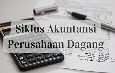 Siklus Akuntansi Perusahaan Dagang