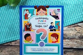 Berkenalan dengan Tokoh-Tokoh Hebat di Dunia Lewat Buku Ensiklopedia Junior Tanya-Jawab: Siapa, ya?