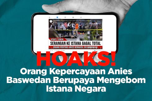 INFOGRAFIK: Hoaks! Orang Kepercayaan Anies Berupaya Mengebom Istana Negara