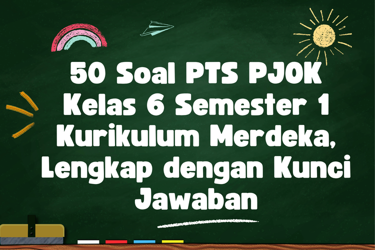 50 Soal PTS PJOK Kelas 6 Semester 1 Kurikulum Merdeka, Lengkap dengan Kunci Jawaban