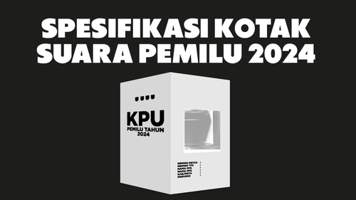 INFOGRAFIK: Spesifikasi Kotak Suara yang Digunakan dalam Pemilu 2024