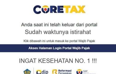 Muncul keterangan Sudah waktunya istirahat pada laman Coretax