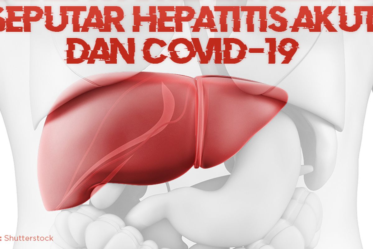 Berbagai Klaim Keliru Seputar Hepatitis Akut dan Covid-19