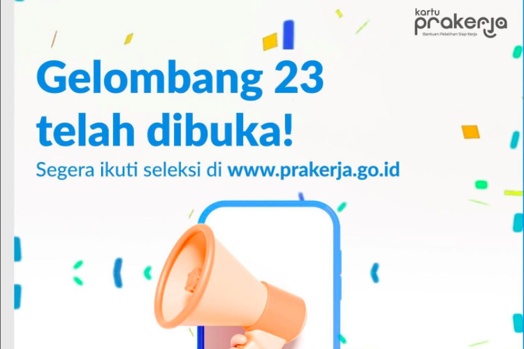 Pendaftaran Kartu Prakerja gelombang 23 resmi dibuka. Kuota 500.000 peserta. Daftar di www.prakerja.go.id