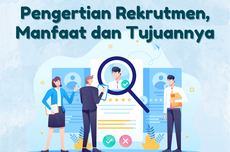 Pengertian Rekrutmen, Manfaat dan Tujuannya