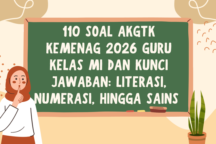 110 Soal AKGTK Kemenag 2026 Guru Kelas MI dan Kunci Jawaban: Literasi, Numerasi, hingga Sains 