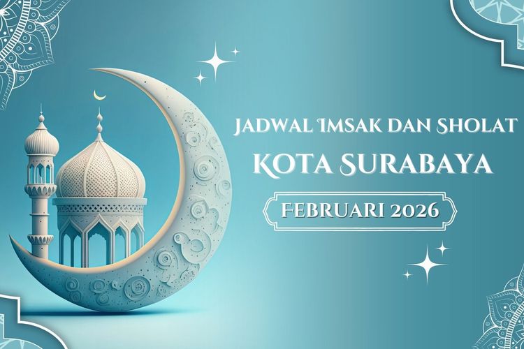 Jadwal imsakiyah dan sholat lima waktu pada bulan Februari 2026 di Kota Surabaya dan sekitarnya.