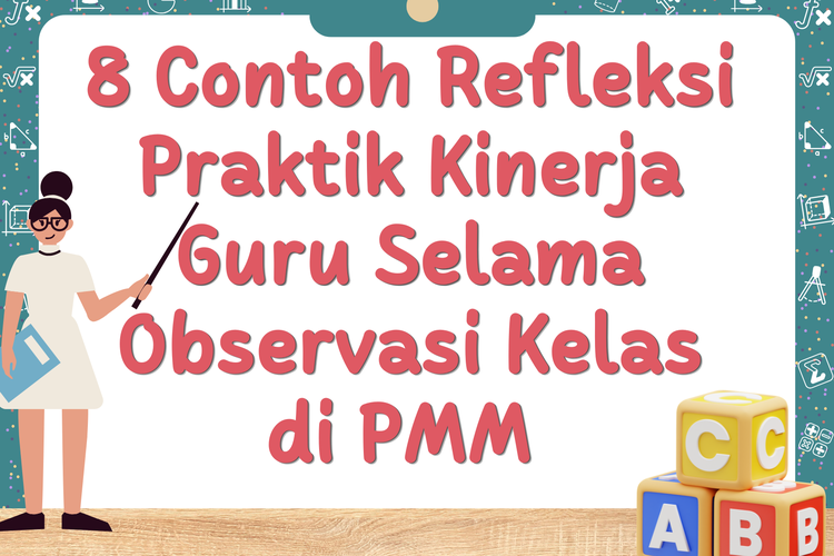 8 Contoh Refleksi Praktik Kinerja Guru Selama Observasi Kelas di PMM