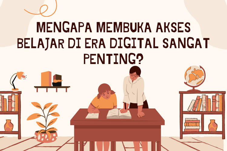 Mengapa Membuka Akses Belajar di Era Digital Sangat Penting?