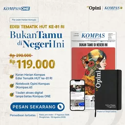 Harian Kompas Edisi Tematik HUT ke-81 RI: Opini Eksklusif “Bukan Tamu di Negeri Ini” + Akses Kompas ONE 1 Bulan