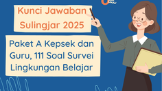 Kunci Jawaban Sulingjar 2025 Paket A Kepsek dan Guru, 111 Soal Survei Lingkungan Belajar