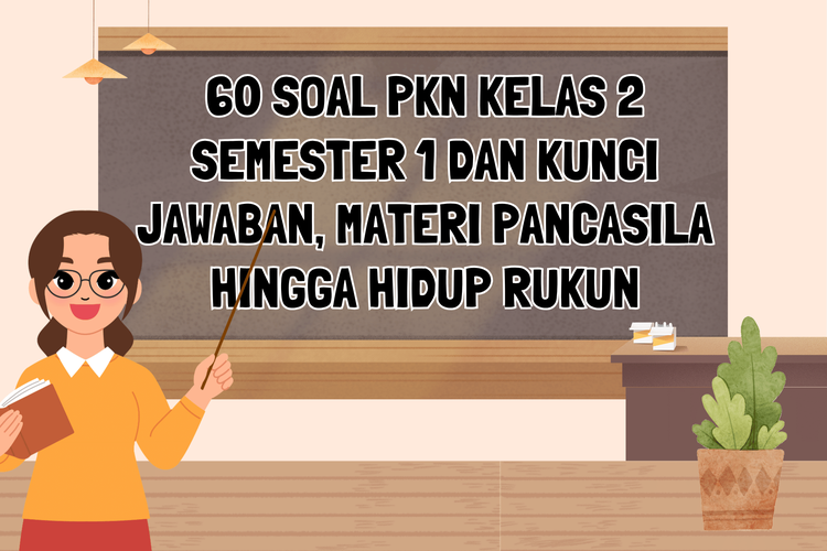60 Soal PKN Kelas 2 Semester 1 dan Kunci Jawaban, Materi Pancasila hingga Hidup Rukun