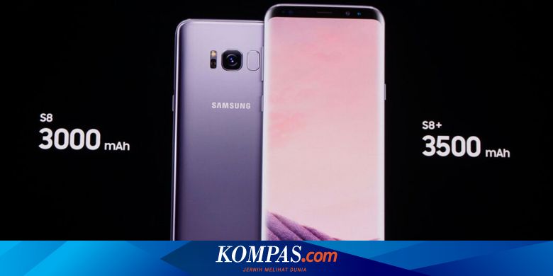 Begini Cara Samsung Pastikan Galaxy S8 Tidak Meledak Seperti Note 7 Halaman All Kompas Com