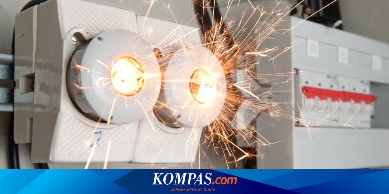Nih 3 Sebab Munculnya Percikan Api Akibat Korsleting Halaman All Kompas Com