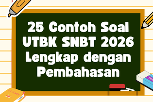 25 Contoh Soal UTBK SNBT 2026 Lengkap dengan Pembahasan