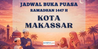 Jadwal Buka Puasa Kota Makassar Hari Ini 9 Maret 2026