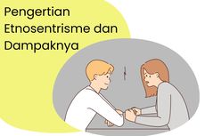 Pengertian Etnosentrisme dan Dampaknya