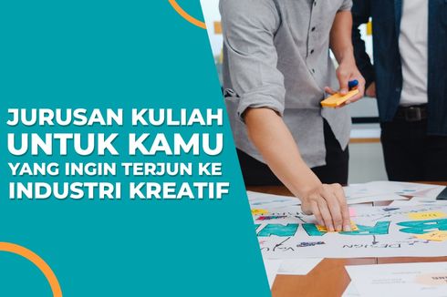 Ingin Kerja di Industri Kreatif? Ini 3 Jurusan Kuliah yang Bisa Dipilih 