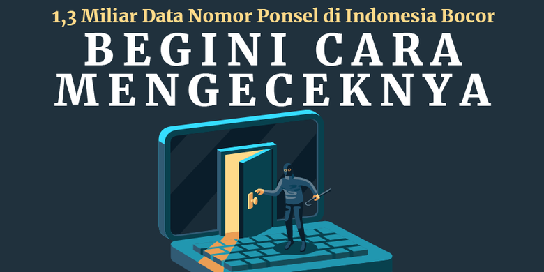 INFOGRAFIK: 1,3 Miliar Data Bocor, Ini Cara Mengecek Nomor Ponsel Kita