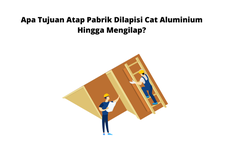 Apa Tujuan Atap Pabrik Dilapisi Cat Aluminium Hingga Mengilap?