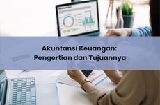 Akuntansi Keuangan: Pengertian dan Tujuannya