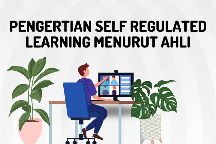 Ilustrasi Pengertian Self Regulated Learning (Pembelajaran Mandiri) Menurut Ahli