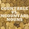 Countable dan Uncountable Nouns: Pengertian, Ciri-ciri, dan Contohnya