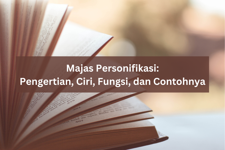 Majas Personifikasi; Pengertian, Ciri, Fungsi, dan Contohnya