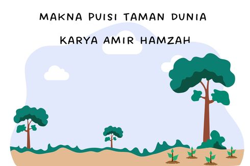 Makna Puisi Taman Dunia Karya Amir Hamzah
