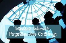 Sosialisasi Sekunder: Pengertian dan Contohnya