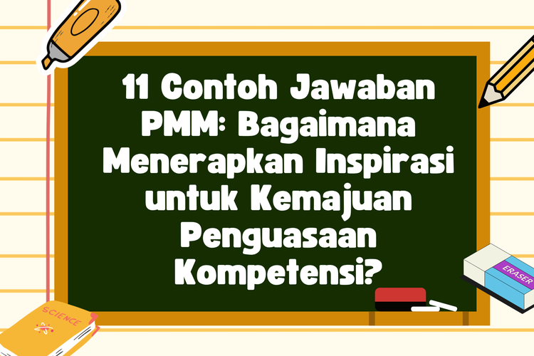 11 Contoh Jawaban PMM: Bagaimana Menerapkan Inspirasi untuk Kemajuan Penguasaan Kompetensi?