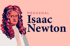 INFOGRAFIK: Mengenal Isaac Newton, Tokoh Sains yang Mendalami Gerak dan Gravitasi