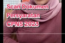 Bolehkah Scan Dokumen CPNS 2023 Menggunakan Ponsel? Ini Kata BKN