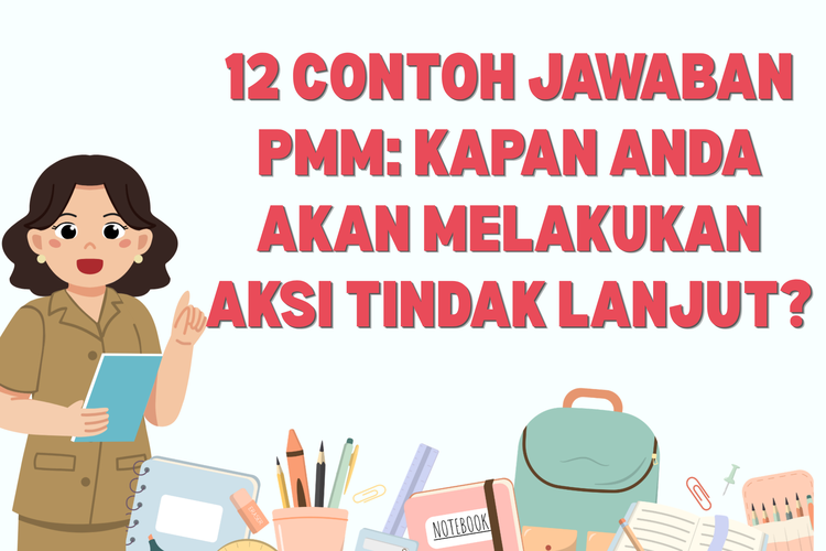 12 Contoh Jawaban PMM: Kapan Anda Akan Melakukan Aksi Tindak Lanjut?