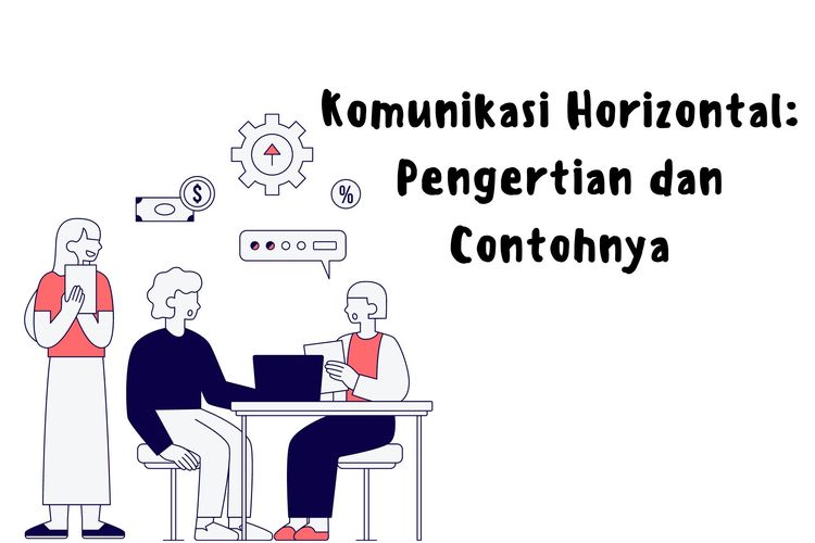Komunikasi horizontal adalah komunikasi yang dilakukan oleh dua pihak yang kedudukan atau levelnya sama. Apa contoh komunikasi horizontal?