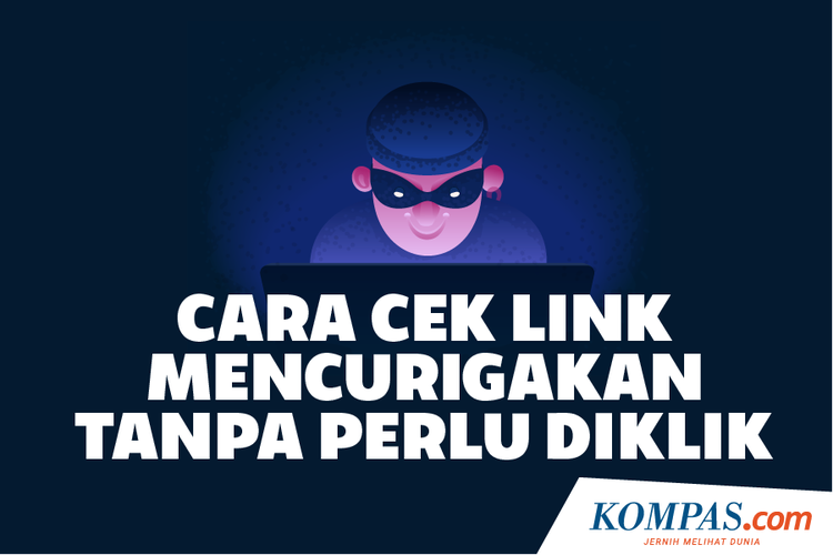 Cara Cek Link Mencurigakan Tanpa Perlu Diklik