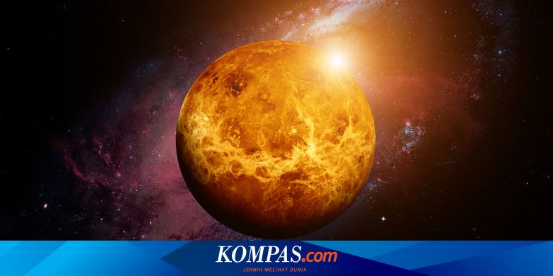 Alasan Venus Bersinar Terang Di Langit Malam Beberapa Hari Terakhir Halaman All Kompas Com
