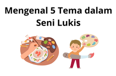 Mengenal 5 Tema dalam Seni Lukis