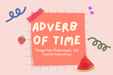 Adverb of Time: Pengertian, Keterangan, dan Contohnya