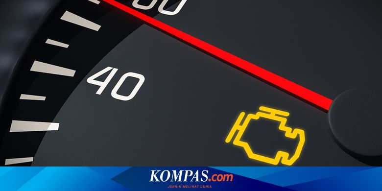 Indikator Engine Check Menyala Ini Arti Dan Cara Mengatasinya Halaman All Kompas Com