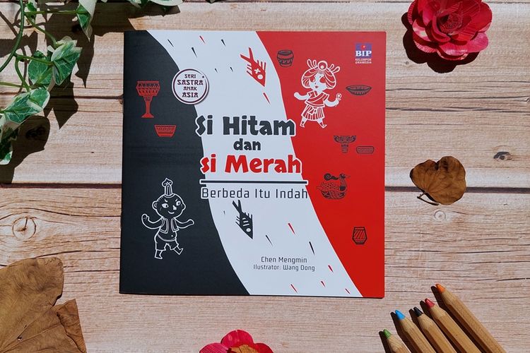 Buku Seri Sastra Anak Asia: Si Hitam dan Si Merah: Berbeda Itu Indah