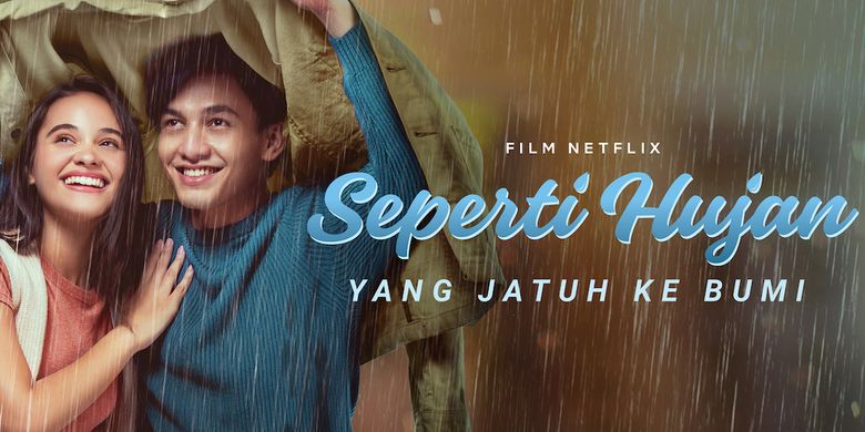 Film Seperti Hujan Yang Jatuh Ke Bumi Segera Tayang Di Netflix