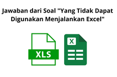 Jawaban dari Soal "Yang Tidak Dapat Digunakan Menjalankan Excel"
