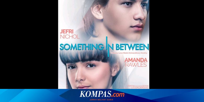 Berita Terkini Harian Film Something In Between Terbaru Hari Ini ...