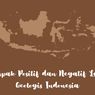 Dampak Positif dan Negatif Letak Geologis Indonesia