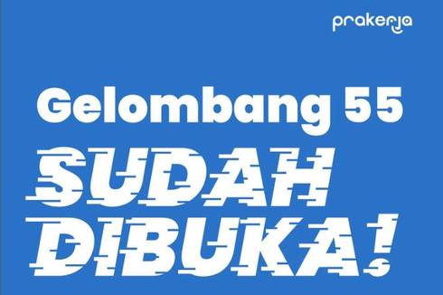 Kartu Prakerja Gelombang 55 Resmi Dibuka, Daftar di www.prakerja.go.id